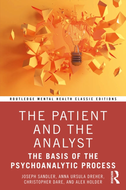 The Patient and the Analyst: The Basis of the Psychoanalytic Process