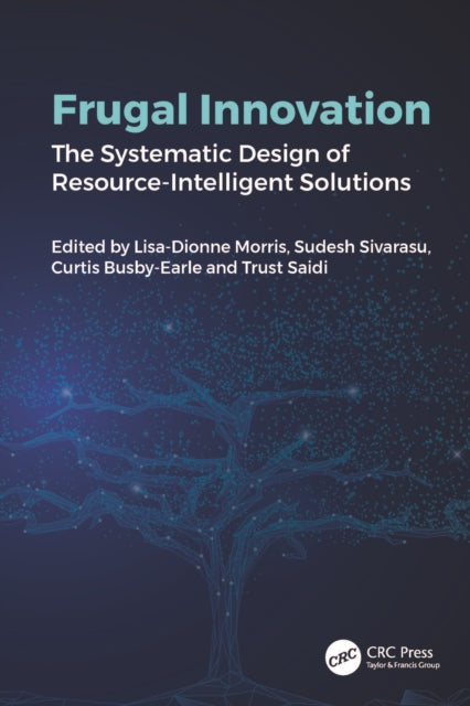 Frugal Innovation: The Systematic Design of Resource-Intelligent Solutions