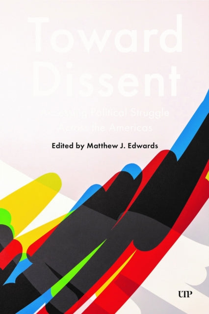 Toward Dissent: Accessing Political Struggle Across the Americas