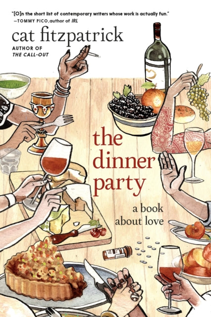 The Dinner Party & Other Writings: A Book About Love