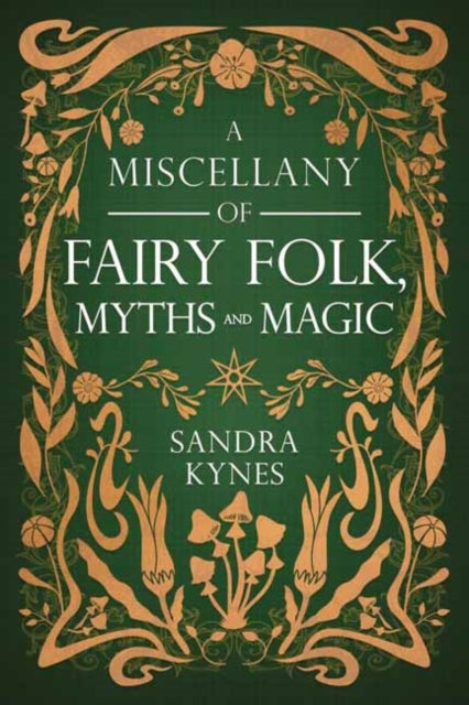 A Miscellany of Fairy Folk, Myths, and Magic