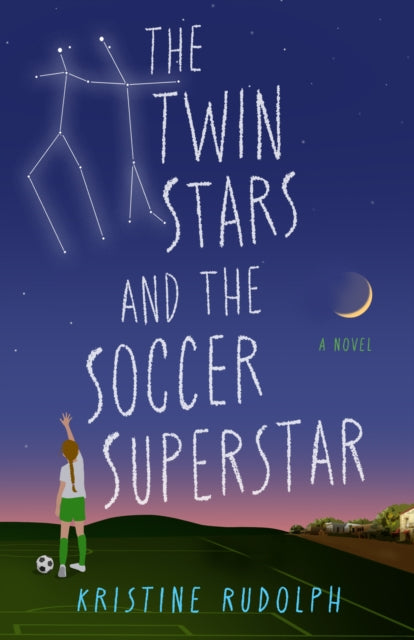 The Twin Stars and the Soccer Superstar: A Novel