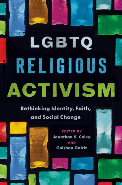 LGBTQ Religious Activism: Rethinking Identity, Faith, and Social Change