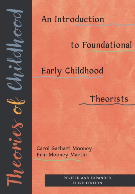 Theories of Childhood, Revised and Expanded Third: An Introduction to Foundational Early Childhood Theorists