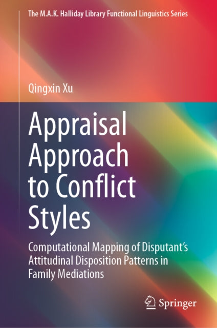 Appraisal Approach to Conflict Styles: Computational Mapping of Disputant’s Attitudinal Disposition Patterns in Family Mediations