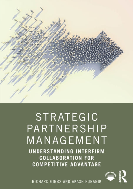 Strategic Partnership Management: Understanding Interfirm Collaboration for Competitive Advantage