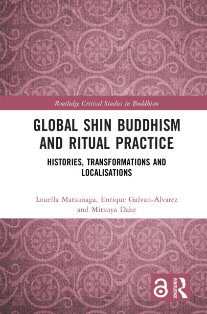Global Shin Buddhism and Ritual Practice: Histories, Transformations and Localisations