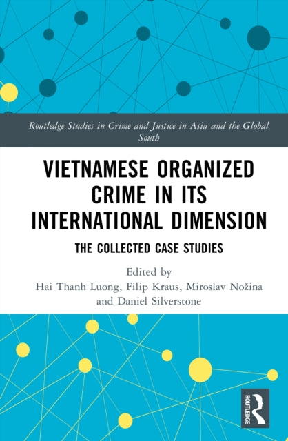 Vietnamese Organized Crime in its International Dimension: The Collected Case Studies