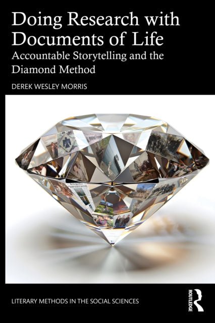 Doing Research with Documents of Life: Accountable Storytelling and the Diamond Method