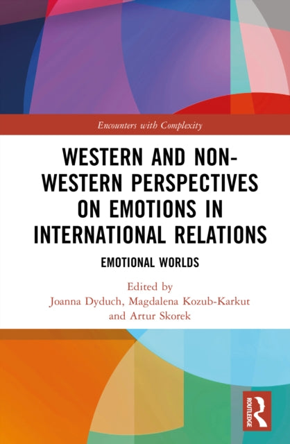 Western and Non-Western Perspectives on Emotions in International Relations: Emotional Worlds