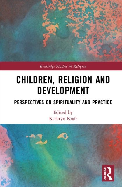 Children, Religion and Development: Perspectives on Spirituality and Practice