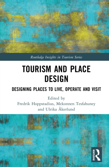 Tourism and Place Design: Designing Places to Live, Operate and Visit