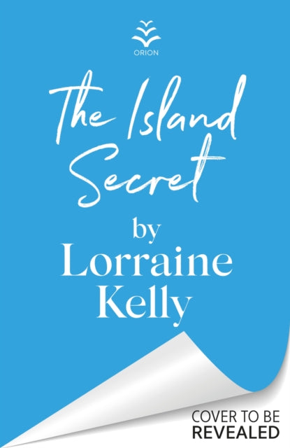 The Island Secret: The heartstopping new novel from beloved bestselling author and national treasure Lorraine Kelly
