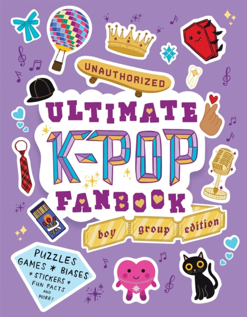 Unauthorized Ultimate K-Pop Fanbook: Boy Group Edition: Puzzles, Games, Biases, Stickers, Fun facts, and more!