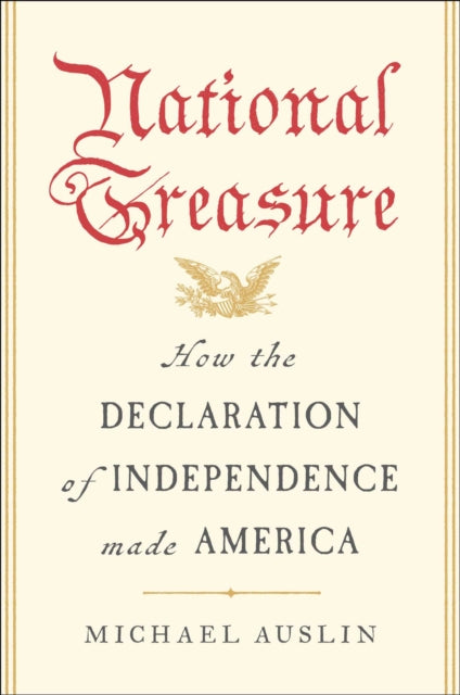 National Treasure: How the Declaration of Independence Made America