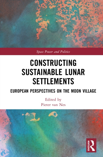 Constructing Sustainable Lunar Settlements: European Perspectives on the Moon Village