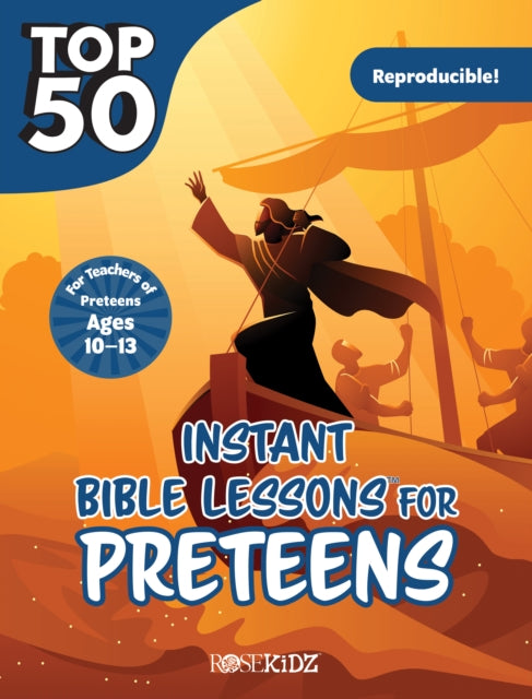 Top 50 Instant Bible Lessons for Preteens