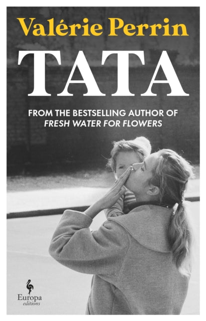 Tata: From the bestselling author of Fresh Water for Flowers