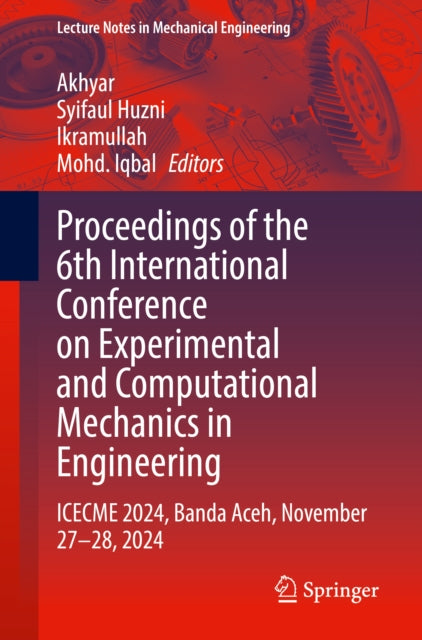 Proceedings of the 6th International Conference on Experimental and Computational Mechanics in Engineering: ICECME 2024, Banda Aceh, November 27–28, 2024
