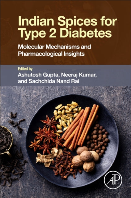 Indian Spices for Type 2 Diabetes: Molecular Mechanisms and Pharmacological Insights