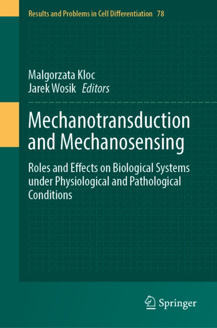 Mechanotransduction and Mechanosensing: Roles and Effects on Biological Systems under Physiological and Pathological Conditions