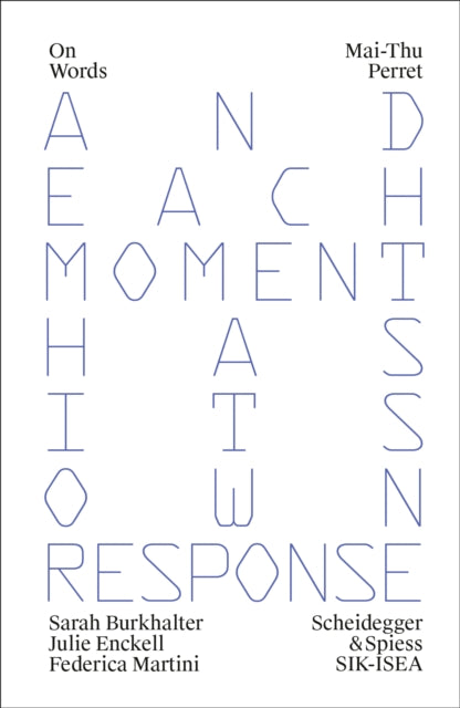 Mai-Thu Perret: And Each Moment has Its Own Response