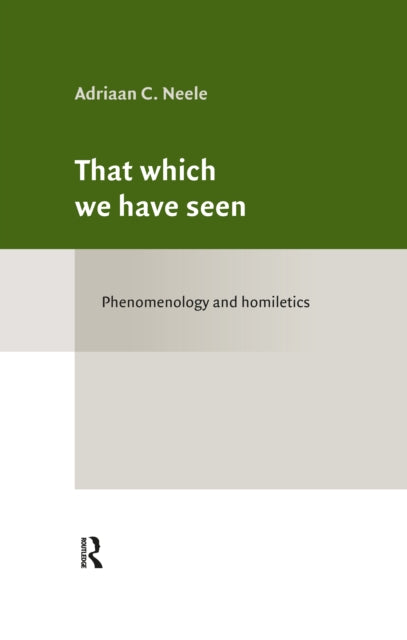 That which we have seen: Phenomenology and homiletics