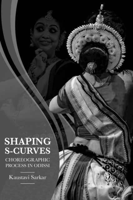 Shaping S-Curves: Choreographic Process in Odissi