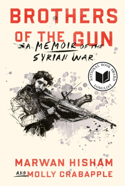 Brothers of the Gun: A Memoir of the Syrian War