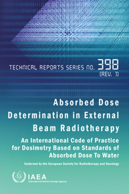 Absorbed Dose Determination in External Beam Radiotherapy: An International Code of Practice for Dosimetry Based on Standards of Absorbed Dose to Water