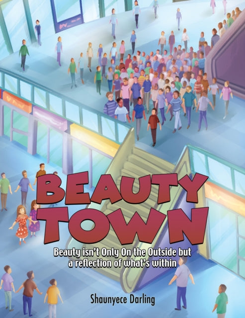 Beauty Town: Beauty isn't Only On the Outside but a reflection of what's within