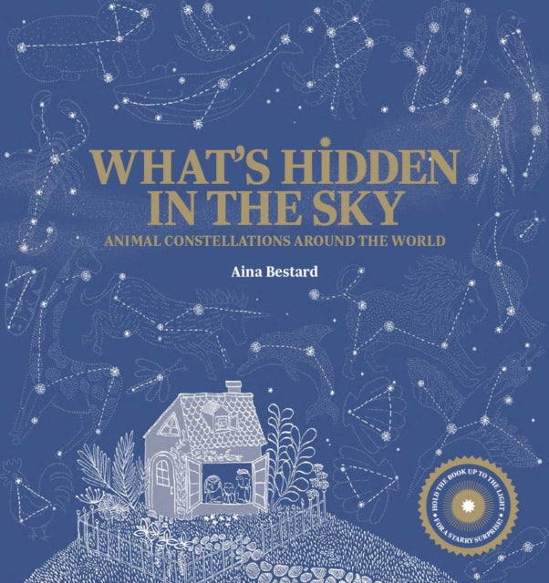 What's Hidden in the Sky: Animal Constellations Around the World (shine a light books for children; kids interactive books)