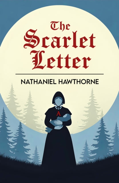 The Scarlet Letter: A Tale of Sin, Shame and Redemption