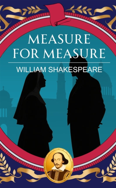 Measure for Measure: Justice, Power and Moral Corruption