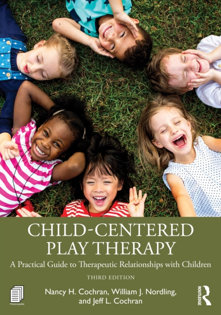 Child-Centered Play Therapy: A Practical Guide to Therapeutic Relationships with Children