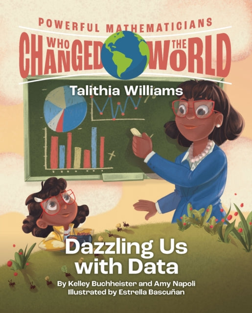 Powerful Mathematicians Who Changed the World, Grades PK-2: Talithia Williams, Dazzling Us with Data