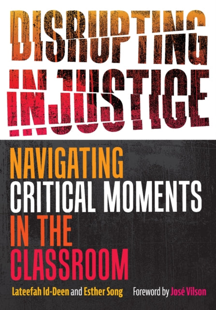 Disrupting Injustice: Navigating Critical Moments in the Classroom