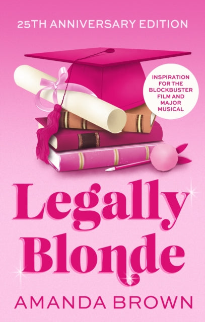 Legally Blonde: The smash-hit romantic comedy that inspired the blockbuster movie and the soon to be musical and TV series in 2026