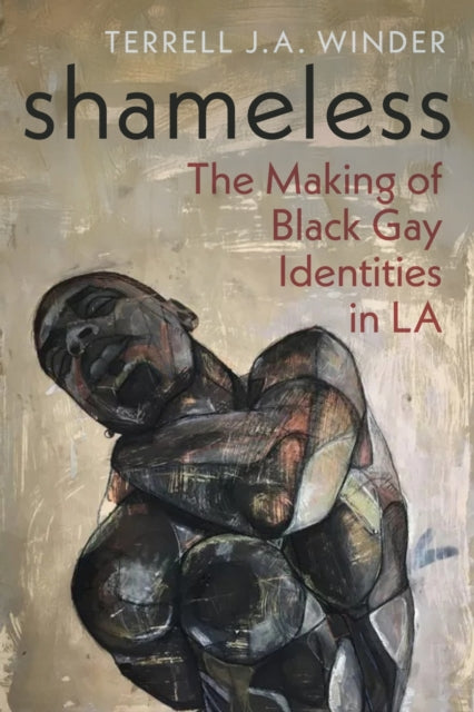 Shameless: The Making of Black Gay Identities in LA