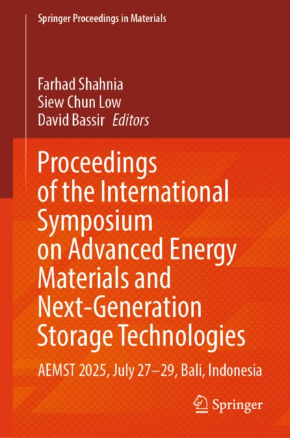 Proceedings of the International Symposium on Advanced Energy Materials and Next-Generation Storage Technologies: AEMST 2025, July 27-29, Bali, Indonesia