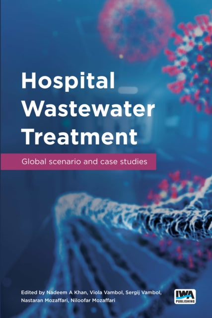 Hospital Wastewater Treatment: Global scenario and case studies