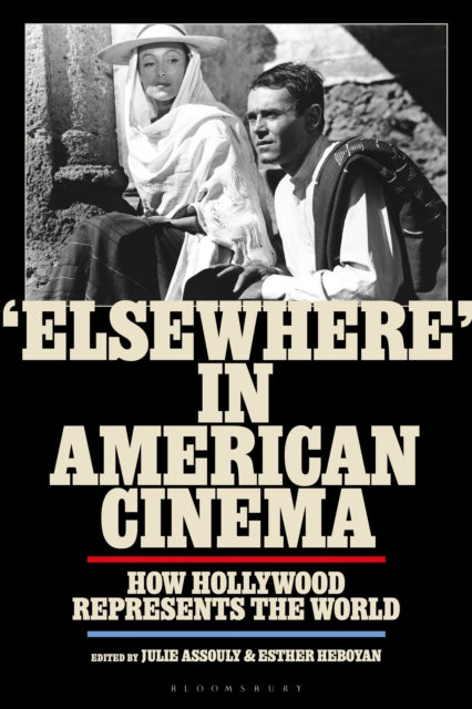 "Elsewhere" in American Cinema: How Hollywood Represents the World
