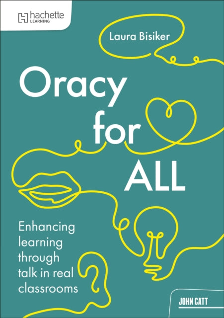 Oracy for all: Enhancing learning through talk in real classrooms