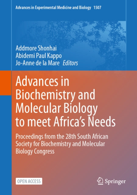 Advances in Biochemistry and Molecular Biology to meet Africa´s Needs: Proceedings from the 28th South African Society for Biochemistry and Molecular Biology Congress