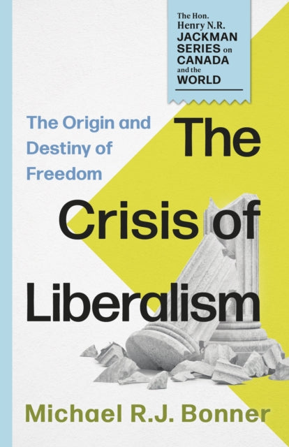 The Crisis of Liberalism: The Origin and Destiny of Freedom