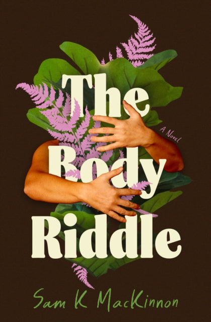 The Body Riddle: A Novel