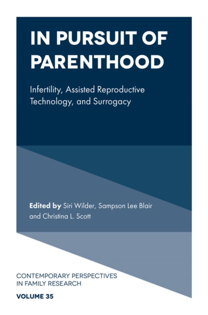 In Pursuit of Parenthood: Infertility, Assisted Reproductive Technology, and Surrogacy