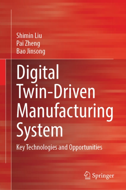 Digital Twin-Driven Manufacturing System: Key Technologies and Opportunities