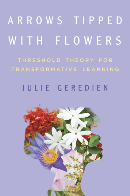 Arrows Tipped with Flowers: Threshold Theory for Transformative Learning