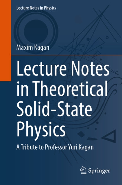 Lecture Notes of Professor Yuri Kagan in Theoretical Solid-State Physics